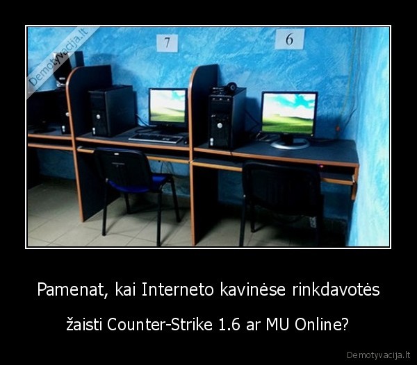 interneto, kavines,seni, geri, laikai,counter, strike