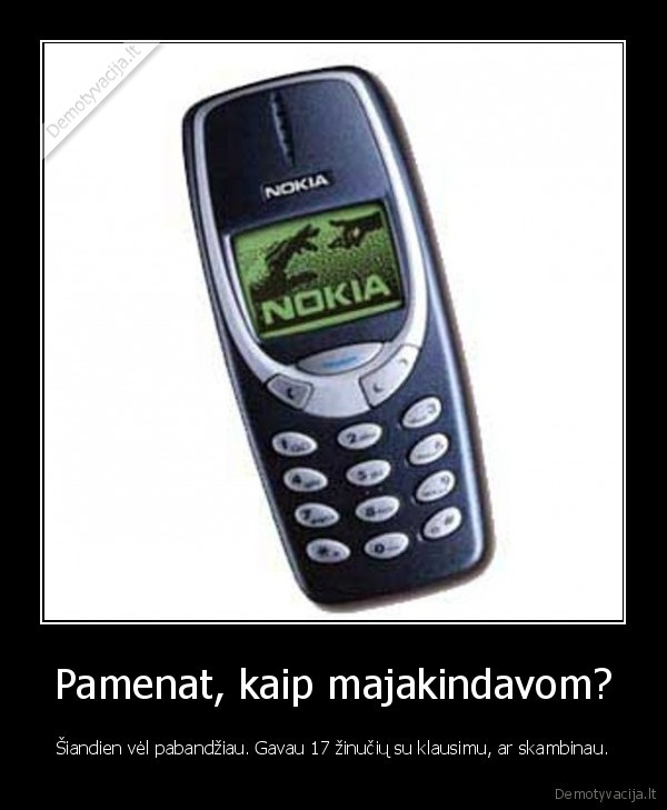 Pamenat, kaip majakindavom?