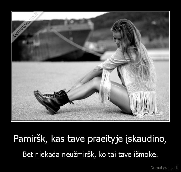 Pamiršk, kas tave praeityje įskaudino,