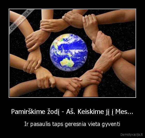 as,mes,gyvenimas,pasaulis,kubilius, nezino, zodzio, mes