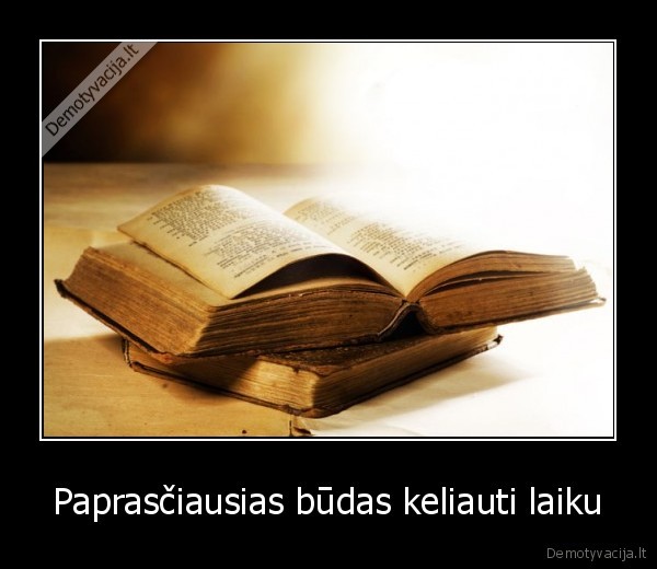 Paprasčiausias būdas keliauti laiku