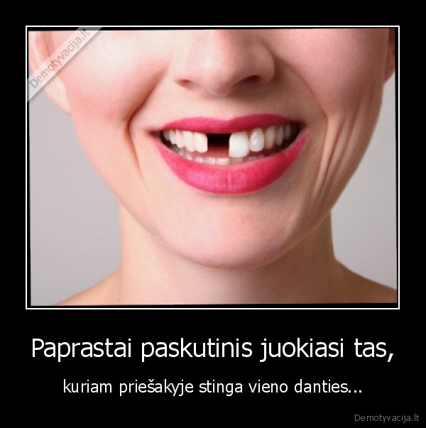 Paprastai paskutinis juokiasi tas,