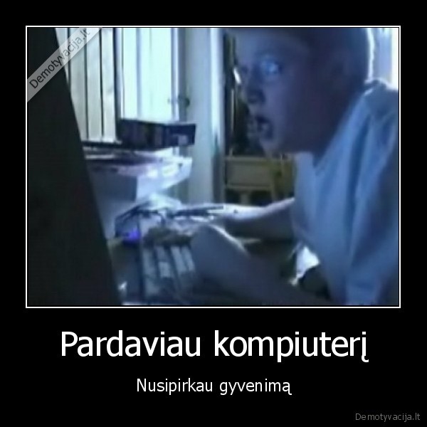 Pardaviau kompiuterį