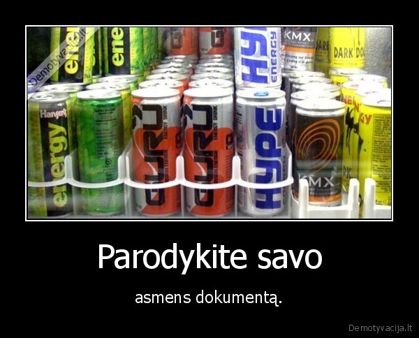 Parodykite savo