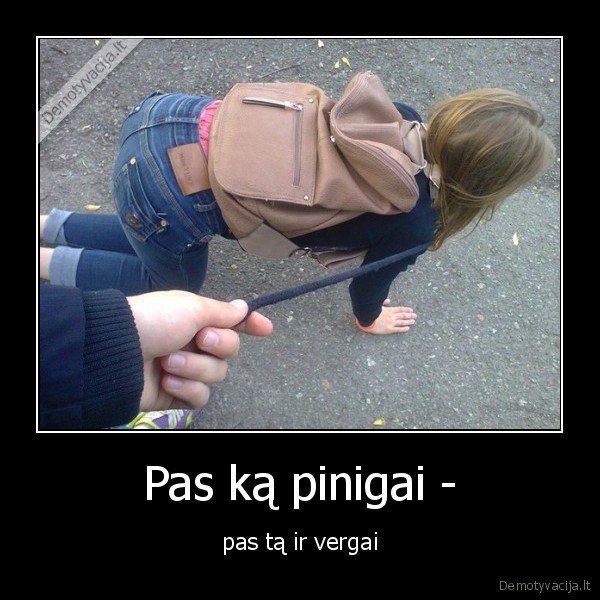 pinigai,vergai