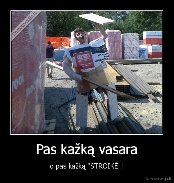 darbas,statyba,stroike,vasara