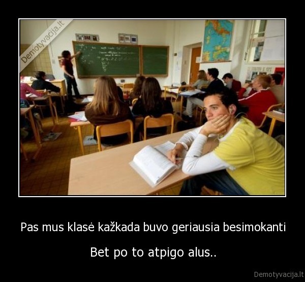 Pas mus klasė kažkada buvo geriausia besimokanti