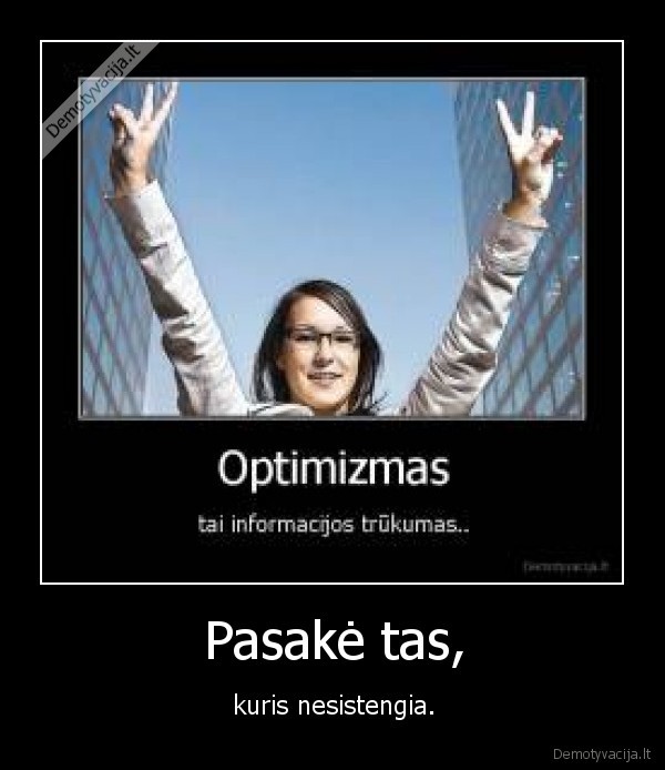 Pasakė tas,