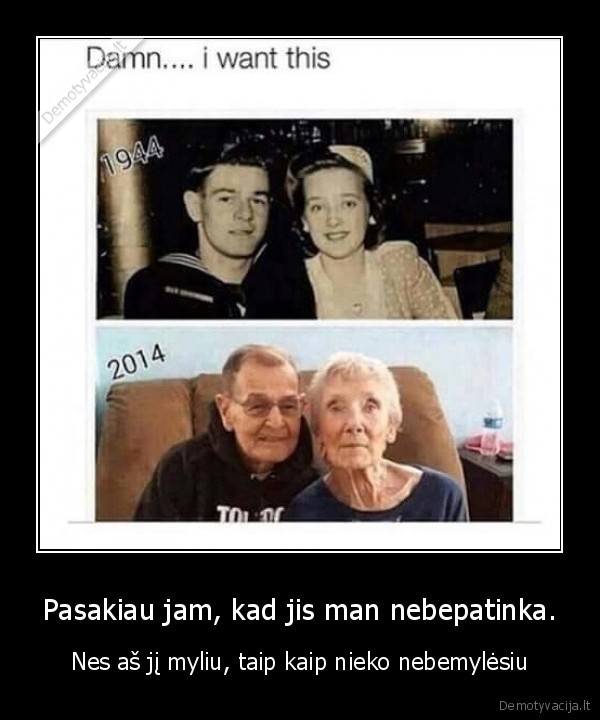 Pasakiau jam, kad jis man nebepatinka.