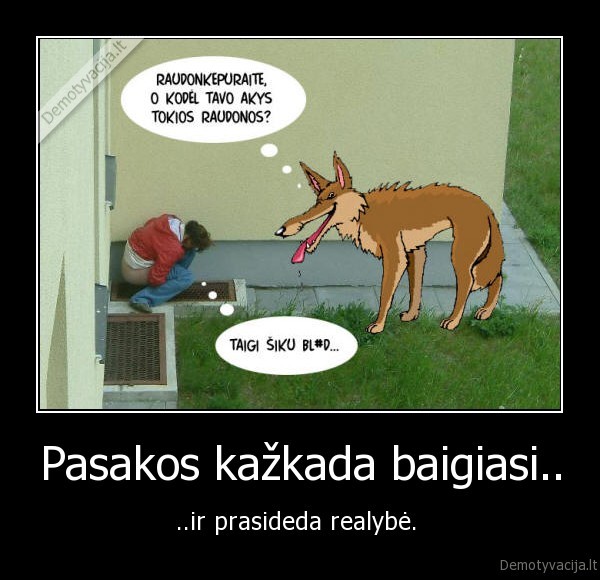 Pasakos kažkada baigiasi..