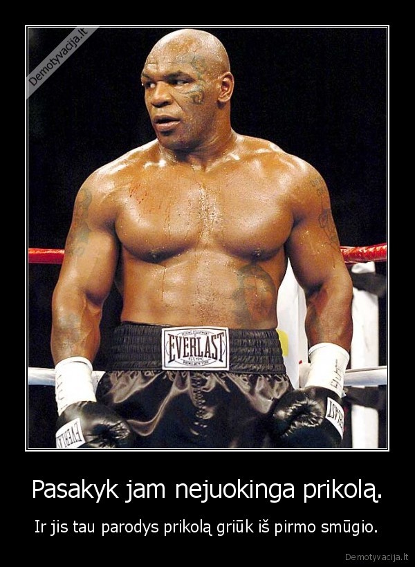 tyson,smugis,ir,tu, be, triusiku