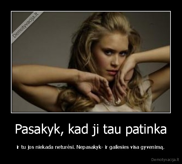 Pasakyk, kad ji tau patinka