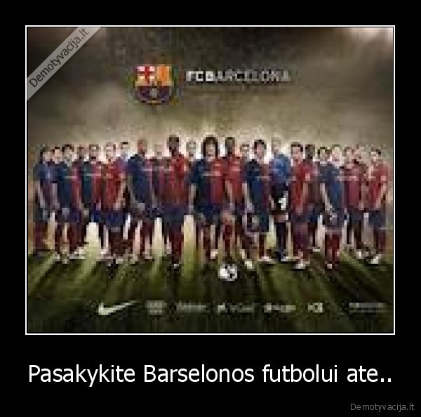Pasakykite Barselonos futbolui ate..