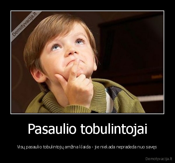 pasaulis,tobulintojai