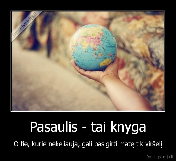 keliones,pasaulis,gyvenimas