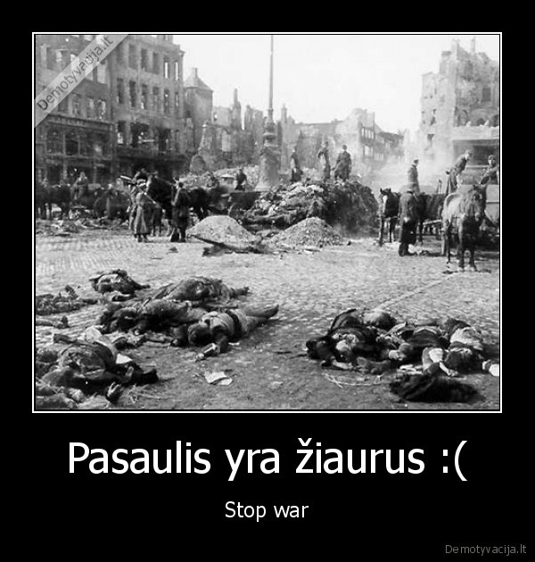 Pasaulis yra žiaurus :(