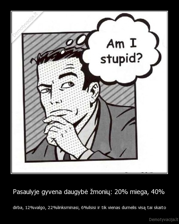 Pasaulyje gyvena daugybė žmonių: 20% miega, 40% 