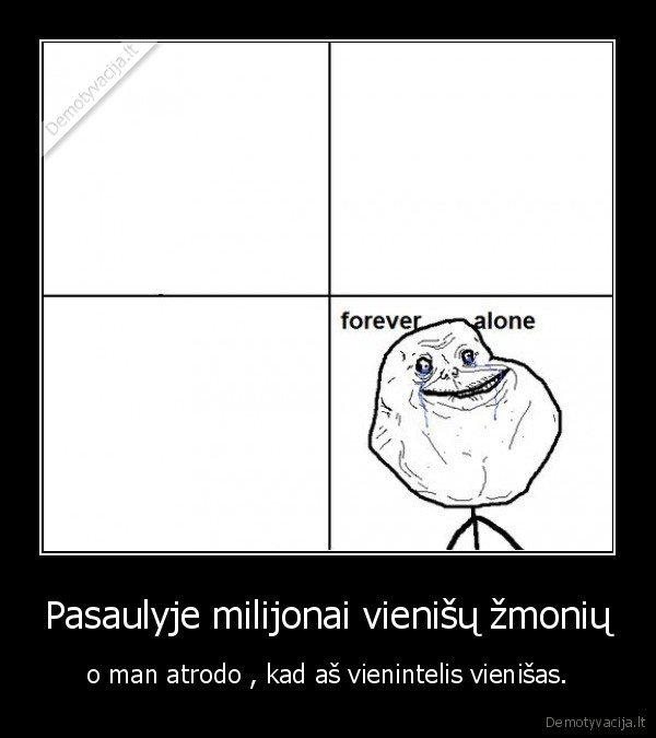 Pasaulyje milijonai vienišų žmonių