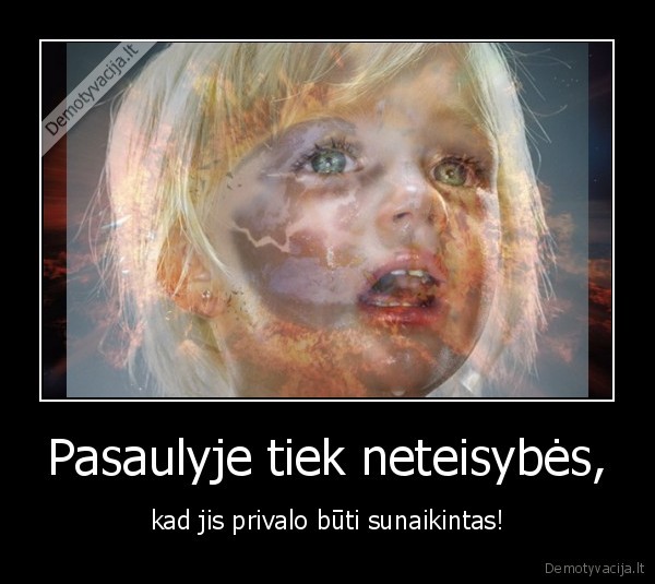 pasaulis,sunaikinimas,neapykanta,neteisybe,mirtis,emo,nelaiminga,meile