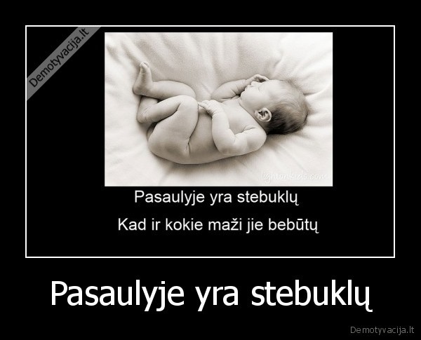 Pasaulyje yra stebuklų