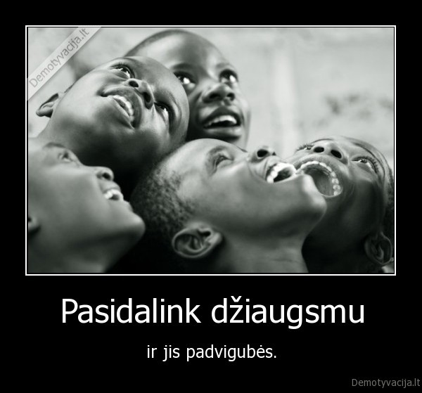 Pasidalink džiaugsmu