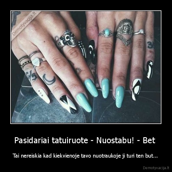 Pasidariai tatuiruote - Nuostabu! - Bet 