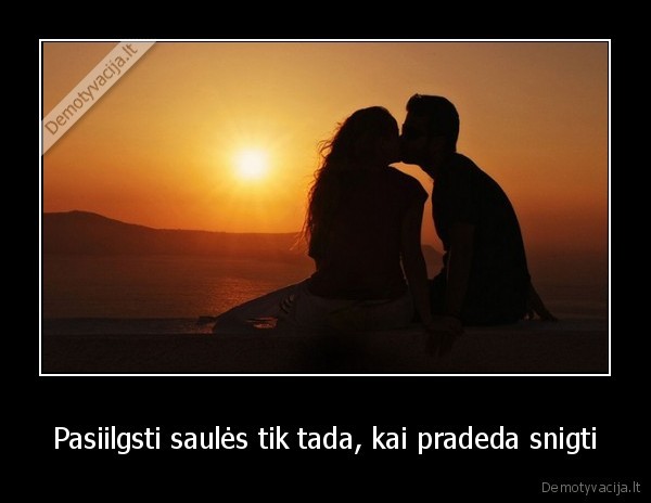 Pasiilgsti saulės tik tada, kai pradeda snigti