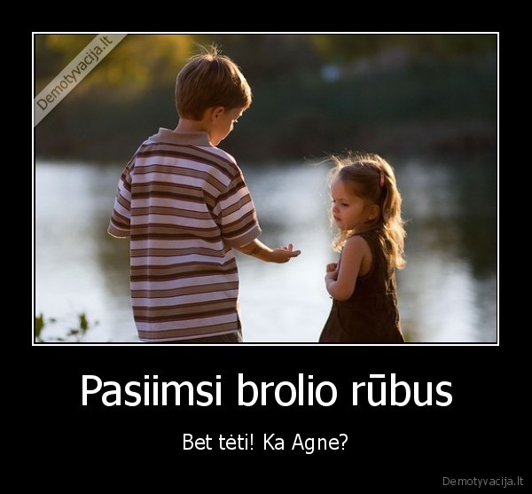 Pasiimsi brolio rūbus