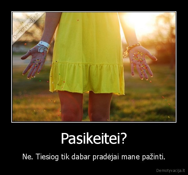 Pasikeitei?