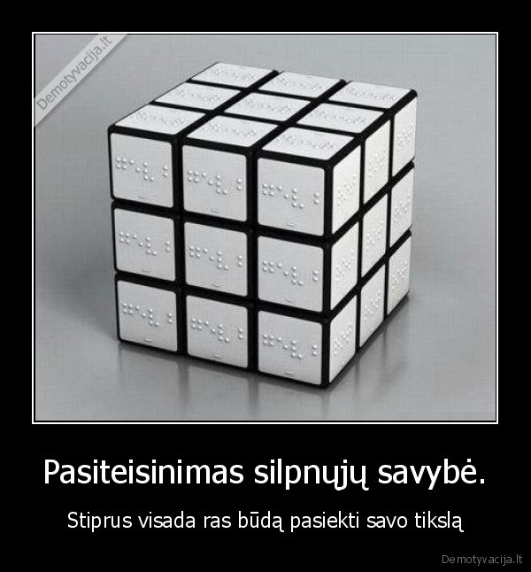 kubikas,aklieji,neregiai,tikslas,pasiekti,pasiteisinimas,savybe,silpnas