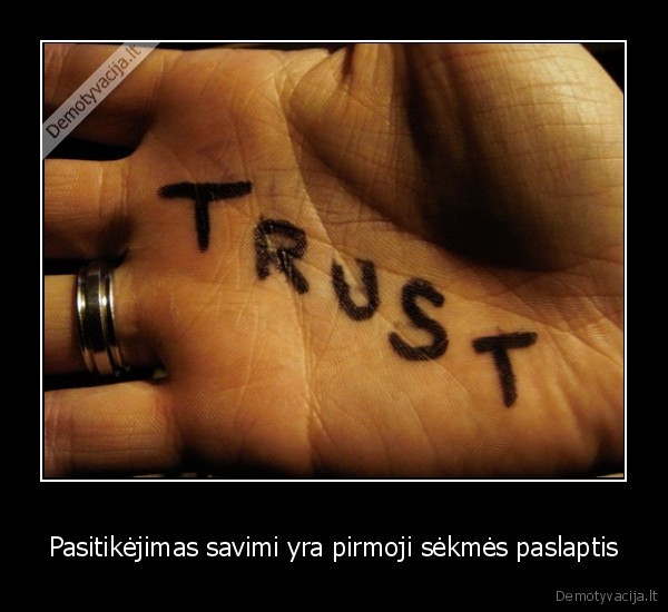 Pasitikėjimas savimi yra pirmoji sėkmės paslaptis