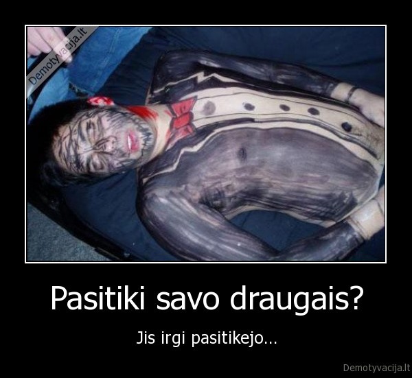 Pasitiki savo draugais?