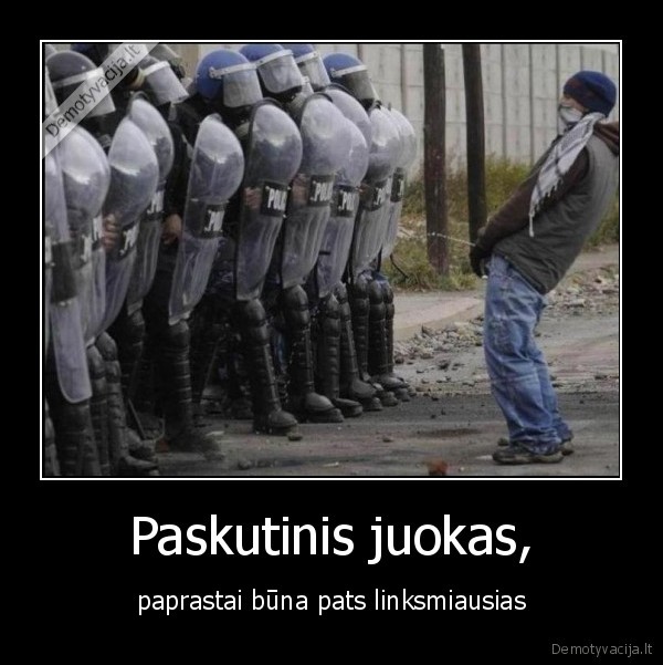 paskutinis, juokas,bajeris,linksmas,myzti,apmyzti,policininkai,milicininkai