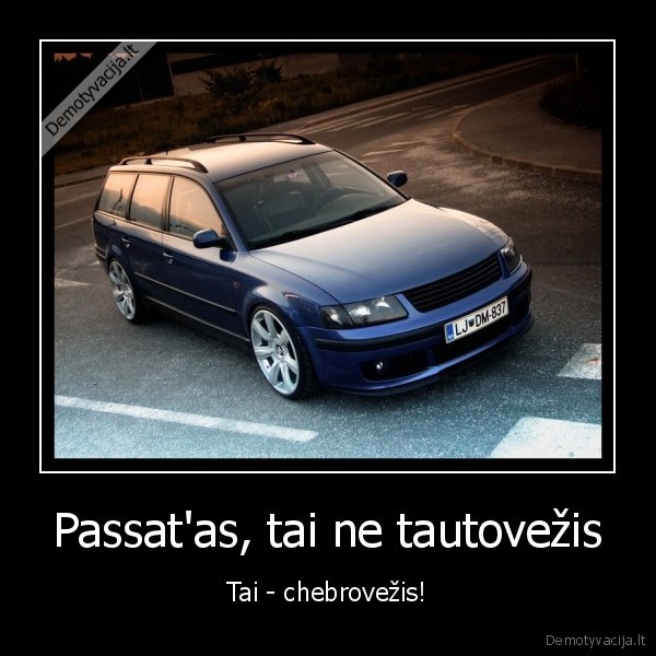 Passat'as, tai ne tautovežis