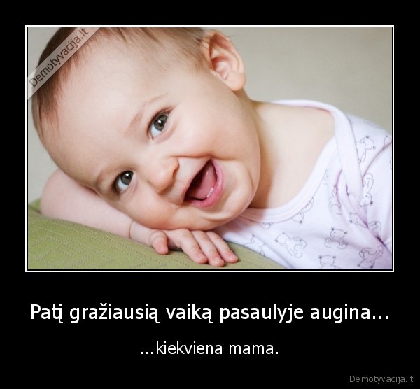 Patį gražiausią vaiką pasaulyje augina...