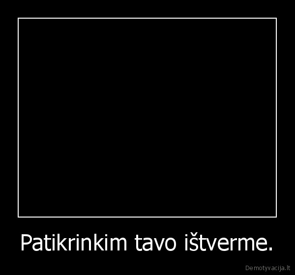 ilgas,filmas,tingiu,ziuret,tingiu,rasyt,cia,bet,negaliu,sustot,nes