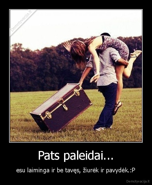 Pats paleidai...