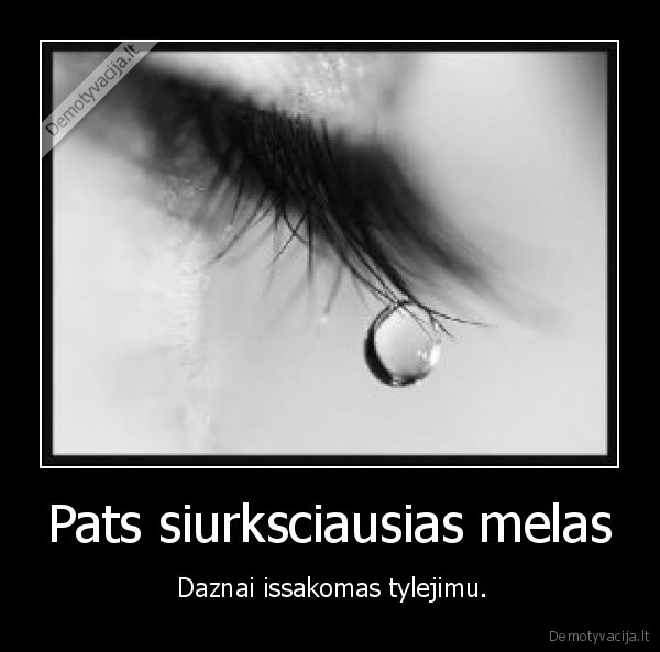 Pats siurksciausias melas