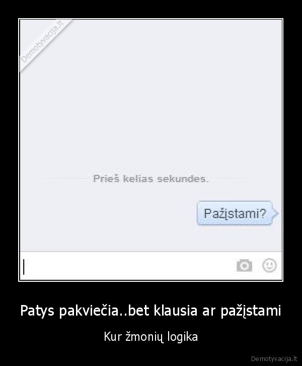 Patys pakviečia..bet klausia ar pažįstami