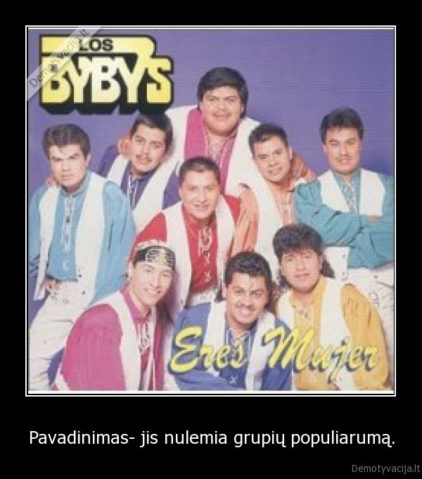 Pavadinimas- jis nulemia grupių populiarumą.