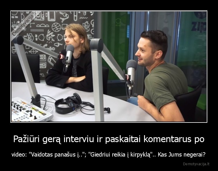 vaidotas,giedrius,whydotas,interviu,komentarai