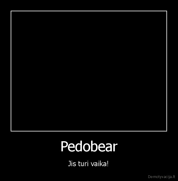 pedobear,fail