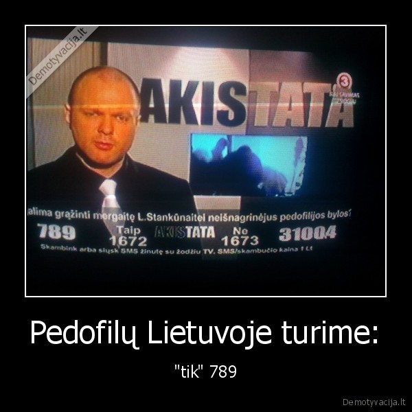 pedofilai, kurva, jobani, zudyt, tokius, padlas, duchaveidzius