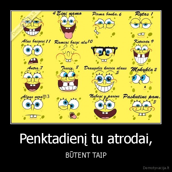 Penktadienį tu atrodai,