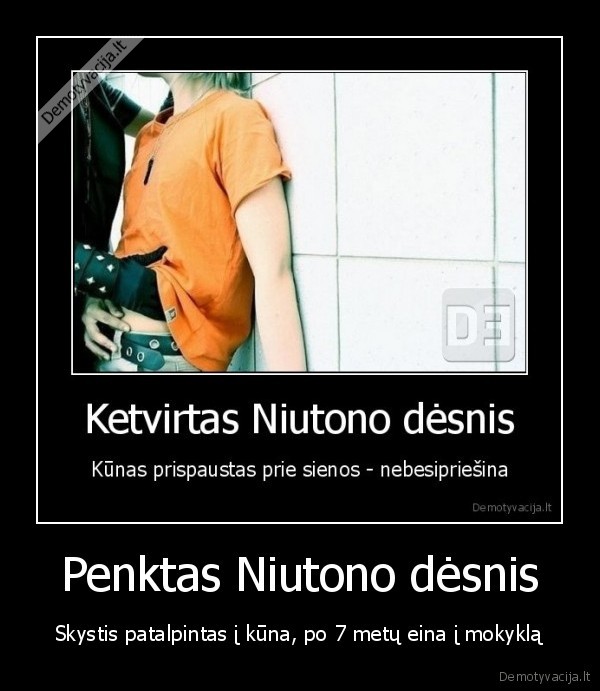 niutonas,kunas,skystis,mokykla