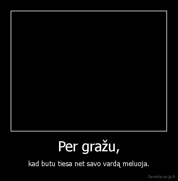 Per gražu,