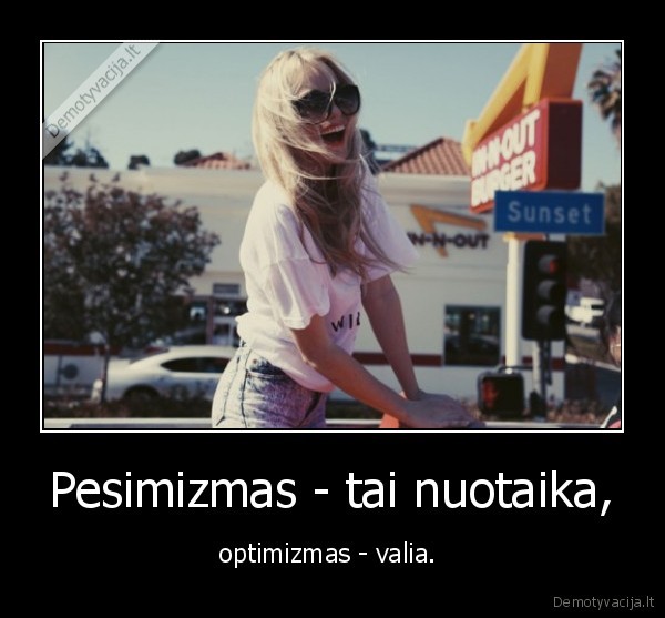 Pesimizmas - tai nuotaika,