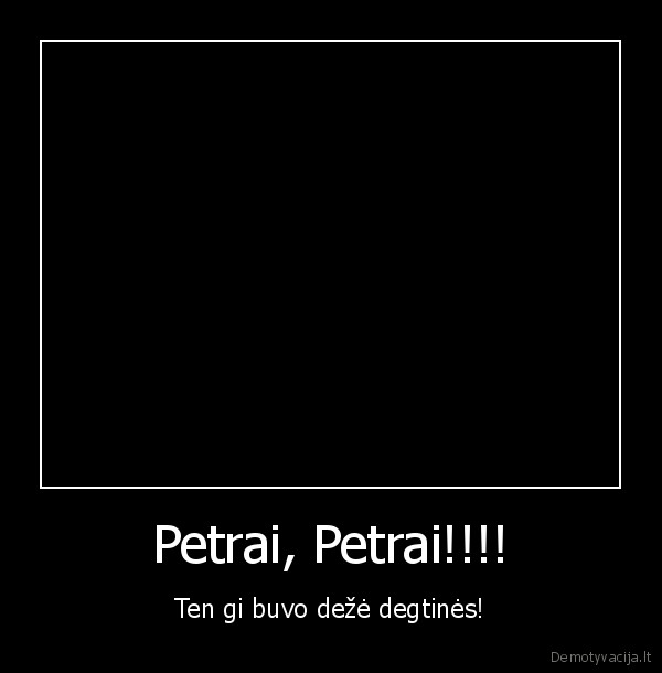 Petrai, Petrai!!!!