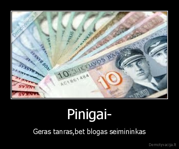 pinigai,sudo,verti,tarnai,aukso