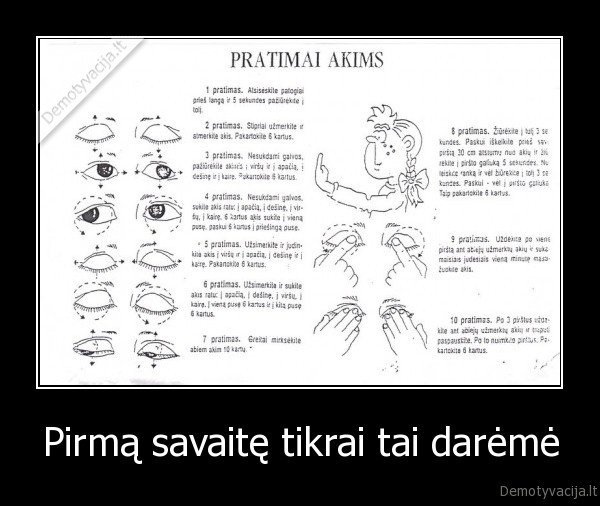 Pirmą savaitę tikrai tai darėmė